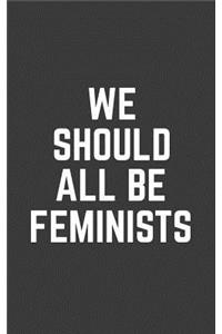 We Should All Be Feminists