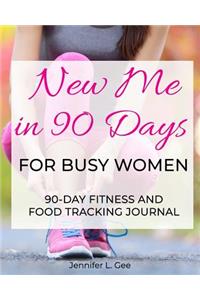 New Me in 90 Days for Busy Women