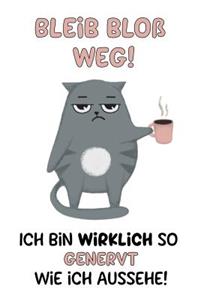 Bleib bloß weg! Ich bin wirklich so genervt wie ich aussehe!
