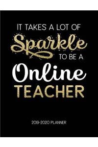 It Takes A Lot Of Sparkle To Be A Online Teacher 2019-2020 Planner