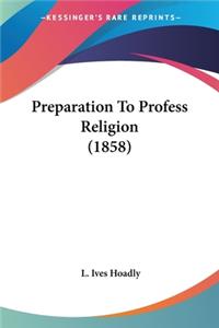 Preparation To Profess Religion (1858)