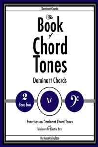 Book of Chord Tones - Book 2 - Dominant Chords