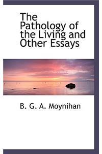 The Pathology of the Living and Other Essays