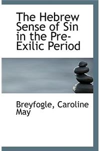 The Hebrew Sense of Sin in the Pre-Exilic Period