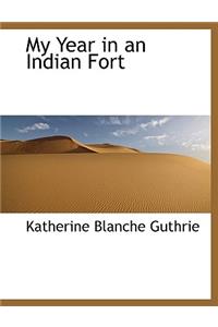 My Year in an Indian Fort