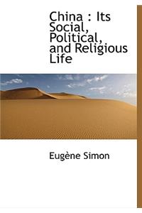 China: Its Social, Political, and Religious Life