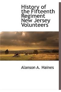 History of the Fifteenth Regiment New Jersey Volunteers