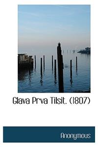 Glava Prva Tilsit. (1807)