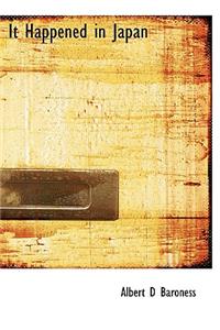 It Happened in Japan