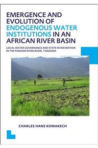Emergence and Evolution of Endogenous Water Institutions in an African River Basin