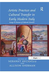 Artistic Practices and Cultural Transfer in Early Modern Italy