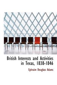 British Interests and Activities in Texas, 1838-1846