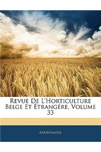 Revue de L'Horticulture Belge Et Etrangere, Volume 33
