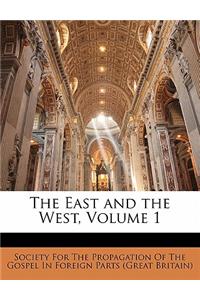 East and the West, Volume 1