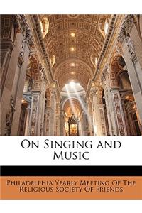 On Singing and Music