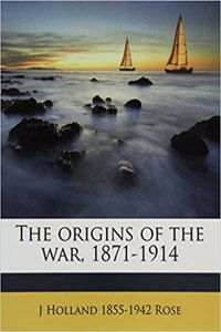 The Origins of the War, 1871-1914