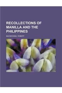 Recollections of Manilla and the Philippines