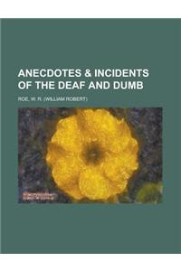 Anecdotes & Incidents of the Deaf and Dumb