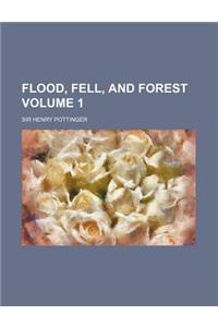 Flood, Fell, and Forest Volume 1