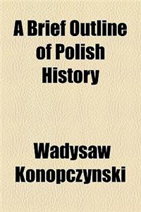 A Brief Outline of Polish History