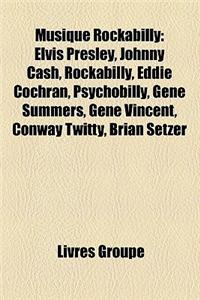 Musique Rockabilly: Elvis Presley, Johnny Cash, Rockabilly, Eddie Cochran, Psychobilly, Gene Summers, Gene Vincent, Conway Twitty, Brian S