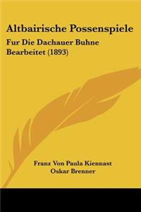 Altbairische Possenspiele