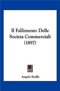 Fallimento Delle Societa Commerciali (1897)