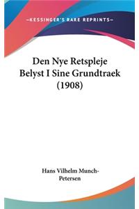 Den Nye Retspleje Belyst I Sine Grundtraek (1908)