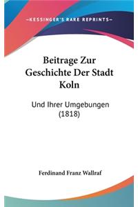 Beitrage Zur Geschichte Der Stadt Koln