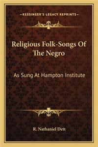 Religious Folk-Songs Of The Negro
