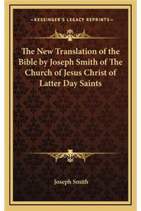 New Translation of the Bible by Joseph Smith of The Church of Jesus Christ of Latter Day Saints