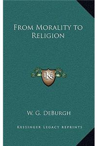 From Morality to Religion
