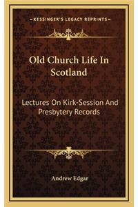 Old Church Life in Scotland