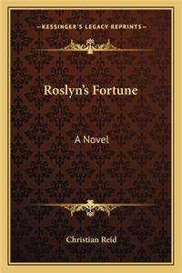 Roslyn's Fortune