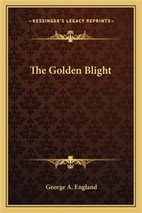The Golden Blight