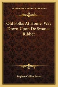 Old Folks At Home; Way Down Upon De Swanee Ribber