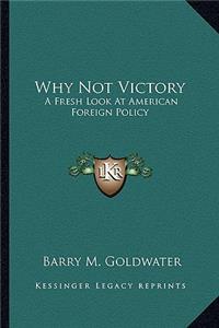 Why Not Victory