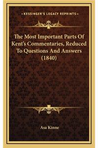 The Most Important Parts of Kent's Commentaries, Reduced to Questions and Answers (1840)