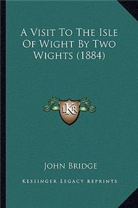 A Visit To The Isle Of Wight By Two Wights (1884)