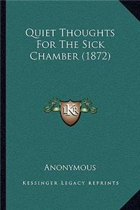 Quiet Thoughts For The Sick Chamber (1872)