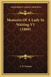 Memoirs Of A Lady In Waiting V1 (1860)