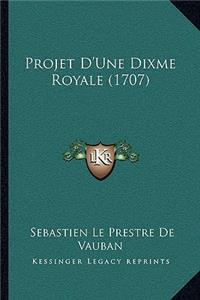 Projet D'Une Dixme Royale (1707)