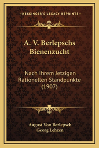 A. V. Berlepschs Bienenzucht