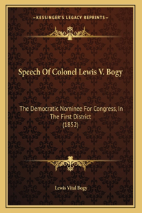 Speech Of Colonel Lewis V. Bogy
