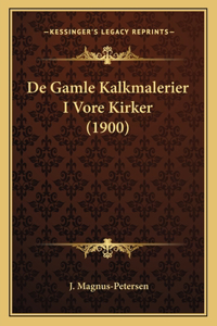 De Gamle Kalkmalerier I Vore Kirker (1900)