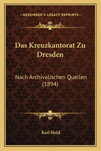 Das Kreuzkantorat Zu Dresden
