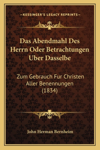 Das Abendmahl Des Herrn Oder Betrachtungen Uber Dasselbe