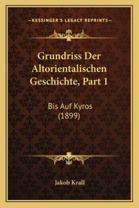 Grundriss Der Altorientalischen Geschichte, Part 1