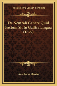 De Neutrali Genere Quid Factum Sit In Gallica Lingua (1879)