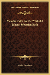 Melodic Index To The Works Of Johann Sebastian Bach
